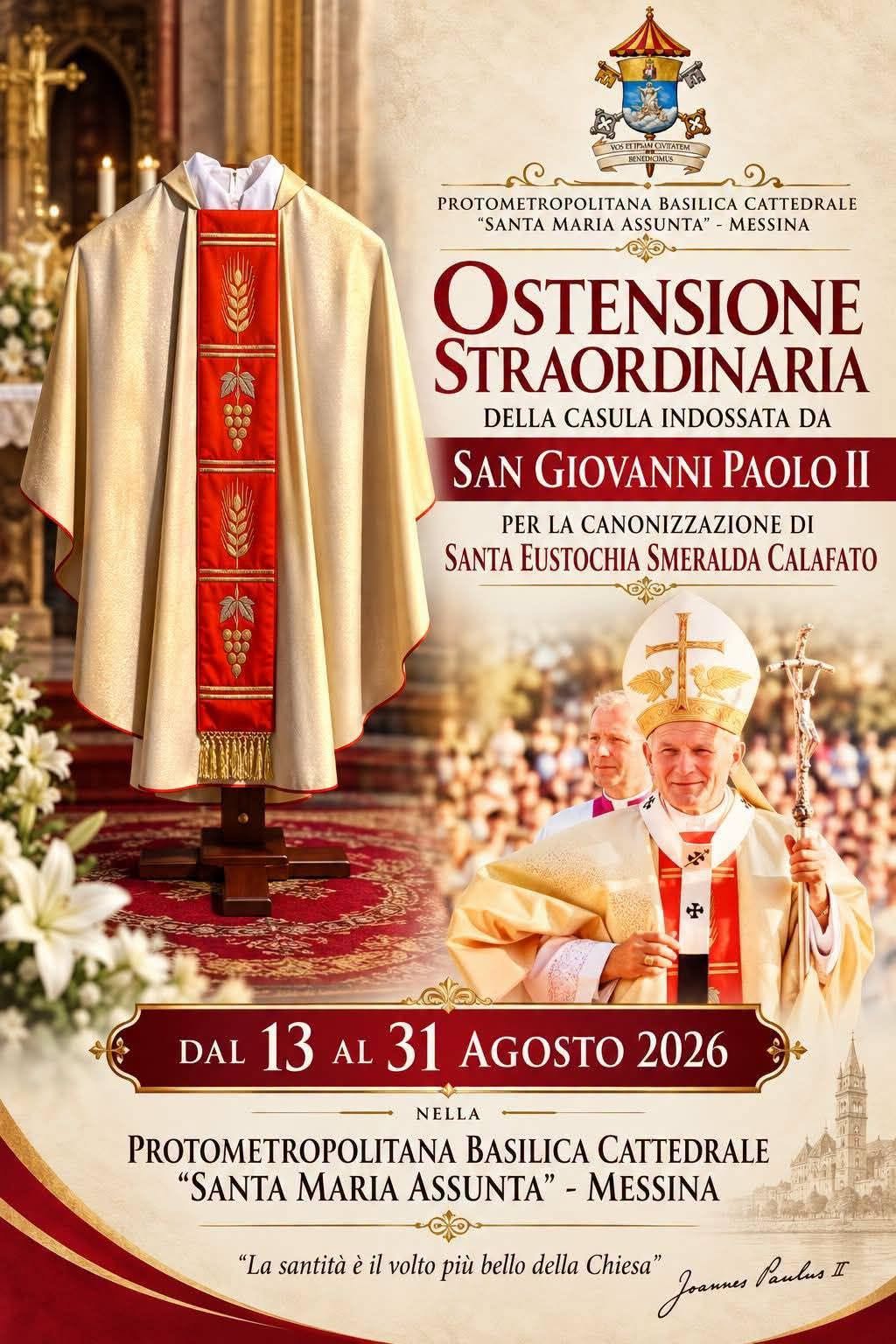 Poster for Ostensione straordinaria della casula indossata da San Giovanni Paolo II per la canonizzazione di Santa Eustochia Smeralda Calafato